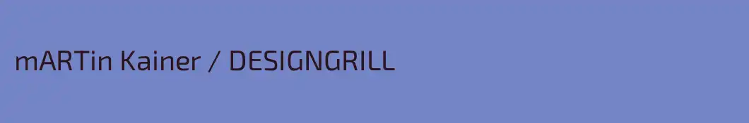 mARTin Kainer / DESIGNGRILL